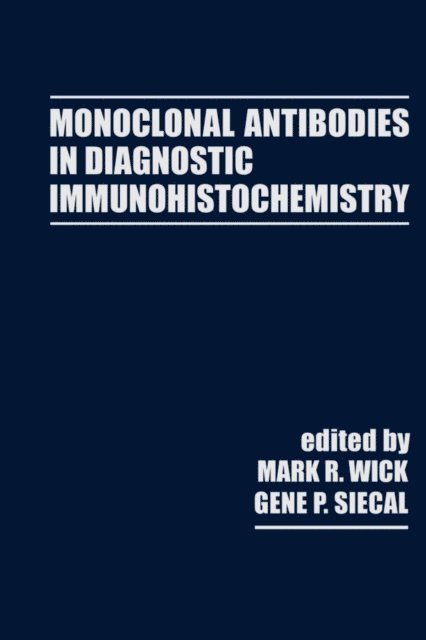 Mark Wick - Monoclonal Antibodies in Diagnostic Immunohistochemistry, E-bok