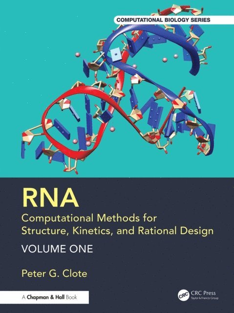 Peter G. Clote - RNA: Computational Methods for Structure, Kinetics, and Rational Design: Volume One, E-bok