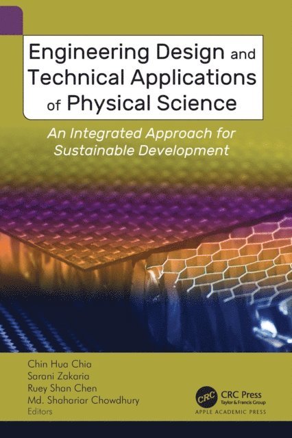 Md. Shahariar Chowdhury, Ruey Shan Chen, Sarani Zakaria, Chin Hua Chia - Engineering Design and Technical Applications of Physical Science, E-bok
