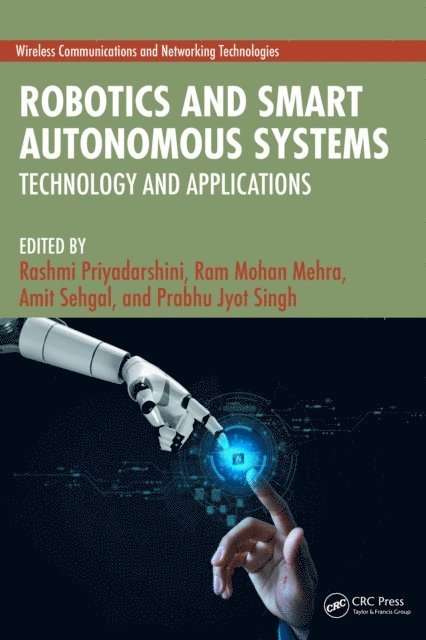 Prabhu Jyot Singh, Amit Sehgal, Ram Mohan Mehra, Rashmi Priyadarshini - Robotics and Smart Autonomous Systems, E-bok