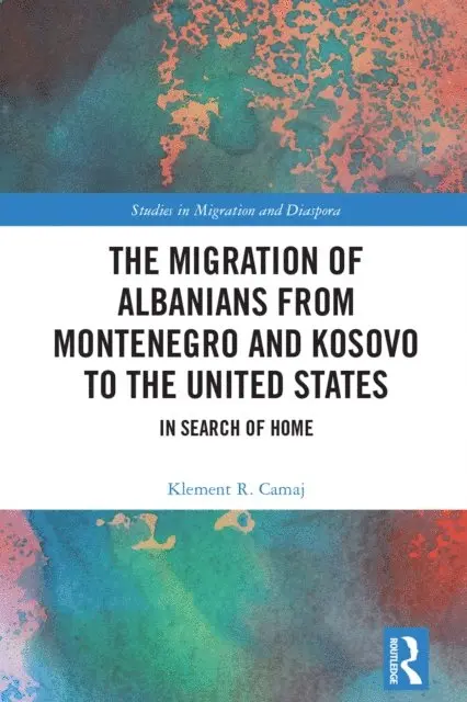 Klement R. Camaj - Migration of Albanians from Montenegro and Kosovo to the United States, E-bok. Tillgänglighet: Lägg i varukorg