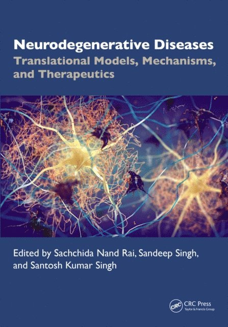 Santosh Kumar Singh, Sandeep Singh, Sachchida Nand Rai - Neurodegenerative Diseases, E-bok
