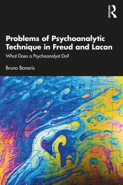 Bruno Bonoris - Problems of Psychoanalytic Technique in Freud and Lacan, E-bok. Tillgänglighet: Lägg i varukorg
