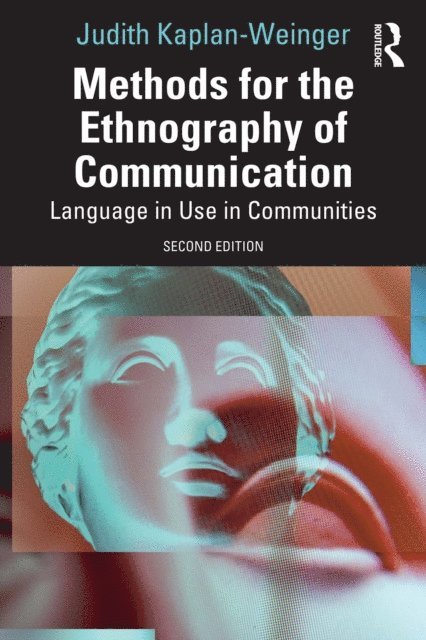 Judith Kaplan-Weinger - Methods for the Ethnography of Communication, E-bok