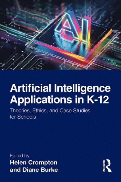 Diane Burke, Helen Crompton - Artificial Intelligence Applications in K-12, E-bok