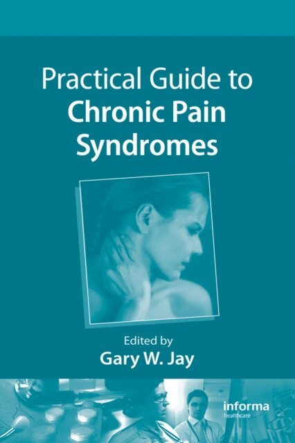 Gary W. Jay - Practical Guide to Chronic Pain Syndromes, E-bok