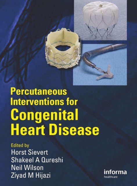 Ziyad M. Hijazi, Neil Wilson, Shakeel Qureshi, Horst Sievert - Percutaneous Interventions for Congenital Heart Disease, E-bok