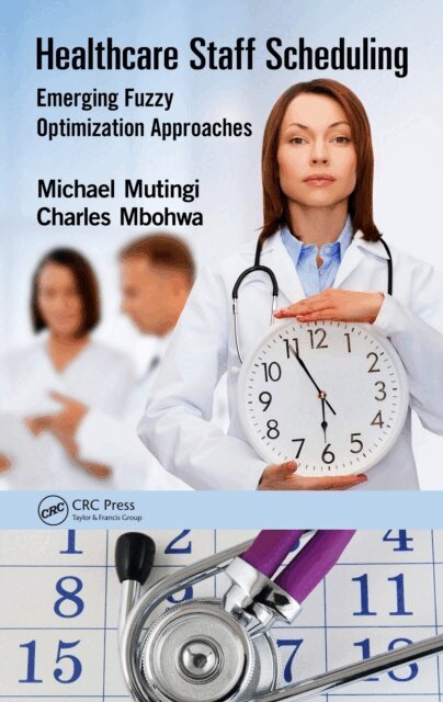Charles Mbohwa, Michael Mutingi - Healthcare Staff Scheduling, E-bok