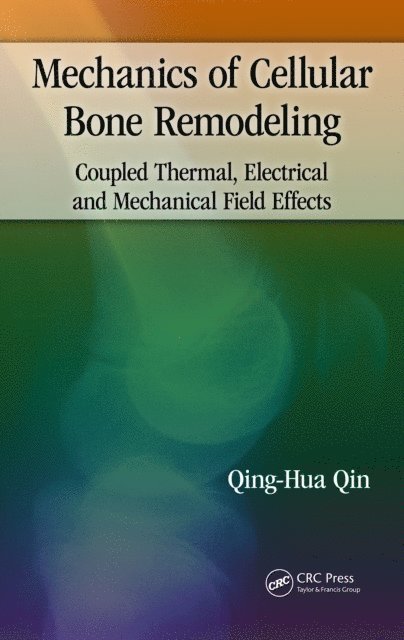 Qing-Hua Qin - Mechanics of Cellular Bone Remodeling, E-bok
