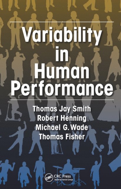 Thomas Fisher, Michael G. Wade, Robert A. Henning, Thomas J. Smith - Variability in Human Performance, E-bok