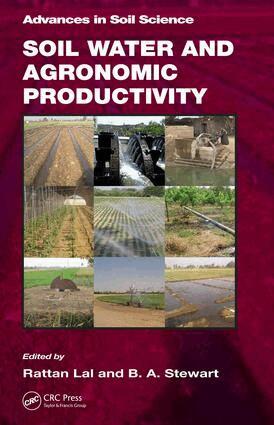 Rattan Lal, B.A. Stewart - Soil Water and Agronomic Productivity, E-bok