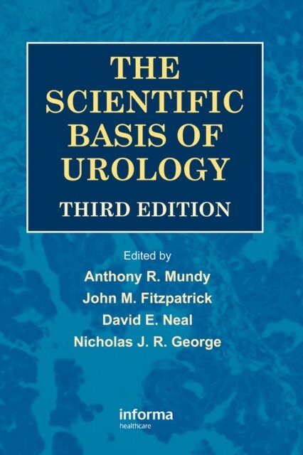 Nicholas J. R. George, David E. Neal, John Fitzpatrick, Anthony R. Mundy - Scientific Basis of Urology, E-bok