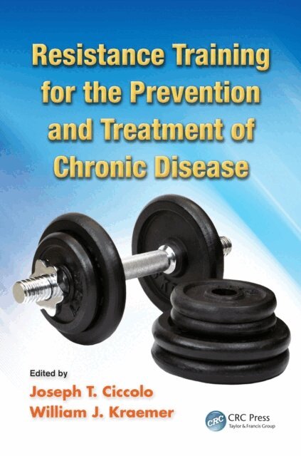William J. Kraemer, Joseph T. Ciccolo - Resistance Training for the Prevention and Treatment of Chronic Disease, E-bok. Tillgänglighet: Lägg i varukorg