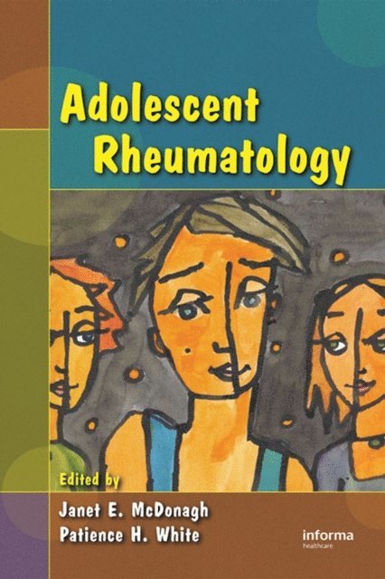 Patience H. White, Janet E. McDonagh - Adolescent Rheumatology, E-bok