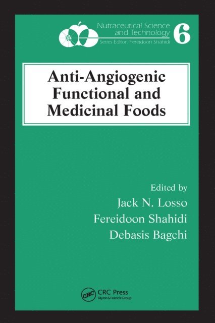 Debasis Bagchi, Fereidoon Shahidi, Jack N. Losso - Anti-Angiogenic Functional and Medicinal Foods, E-bok