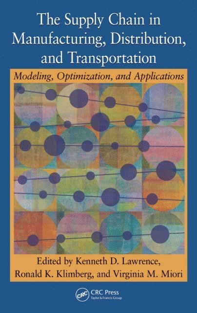 Virginia M. Miori, Ronald K. Klimberg, Kenneth D. Lawrence - Supply Chain in Manufacturing, Distribution, and Transportation, E-bok