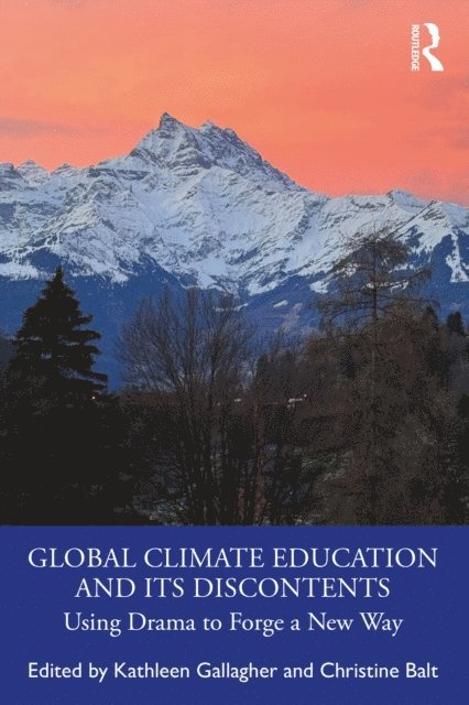 Christine Balt, Kathleen Gallagher - Global Climate Education and Its Discontents, E-bok