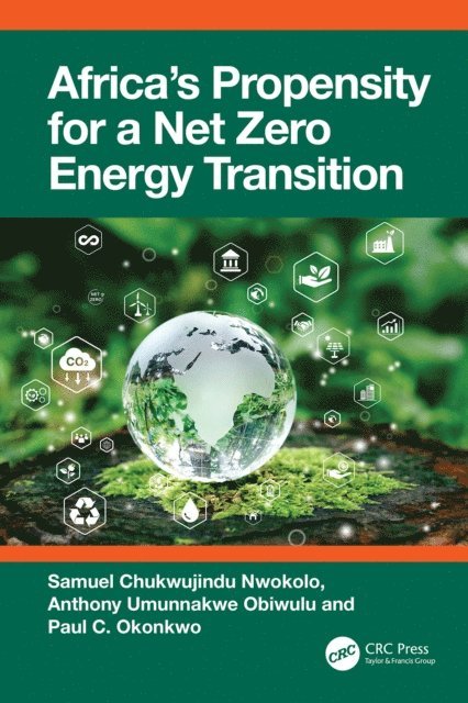 Paul C. Okonkwo, Anthony Umunnakwe Obiwulu, Samuel Chukwujindu Nwokolo - Africa's Propensity for a Net Zero Energy Transition, E-bok
