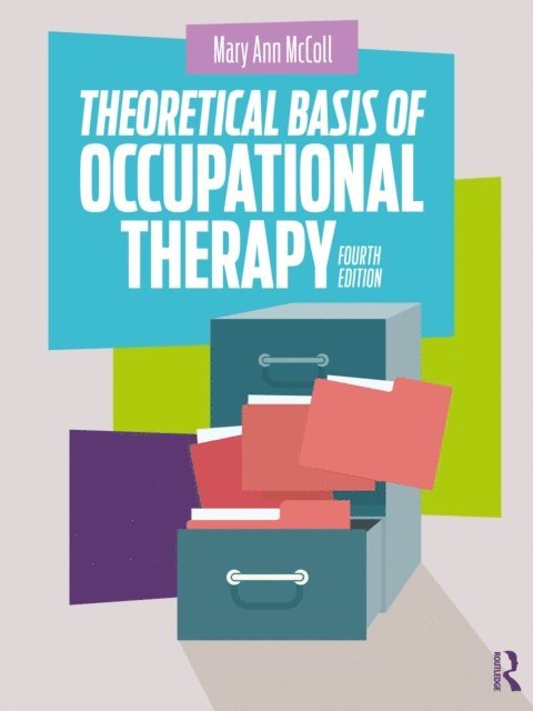 Mary Ann McColl - Theoretical Basis of Occupational Therapy, E-bok