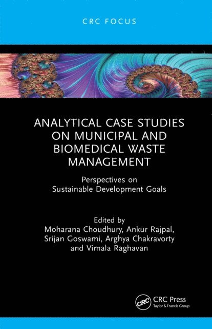 Vimala Raghavan, Arghya Chakravorty, Srijan Goswami, Ankur Rajpal, Moharana Choudhury - Analytical Case Studies on Municipal and Biomedical Waste Management, E-bok