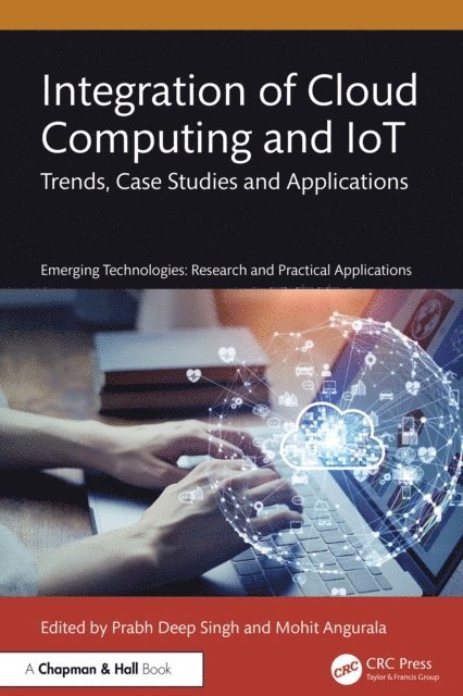 Mohit Angurala, Prabh Deep Singh - Integration of Cloud Computing and IoT, E-bok