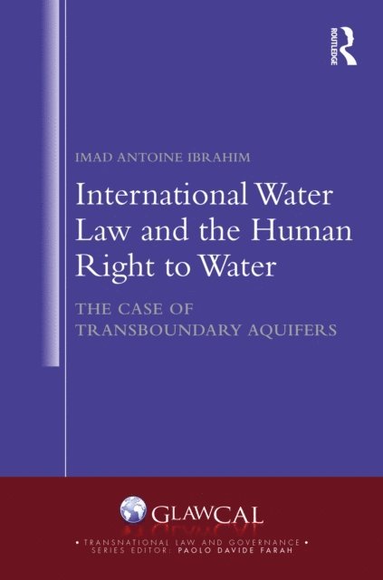 Imad Antoine Ibrahim - International Water Law and the Human Right to Water, E-bok