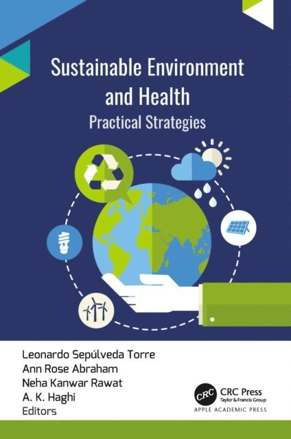 A. K. Haghi, Neha Kanwar Rawat, Ann Rose Abraham, Leonardo Sepulveda Torre - Sustainable Environment and Health, E-bok