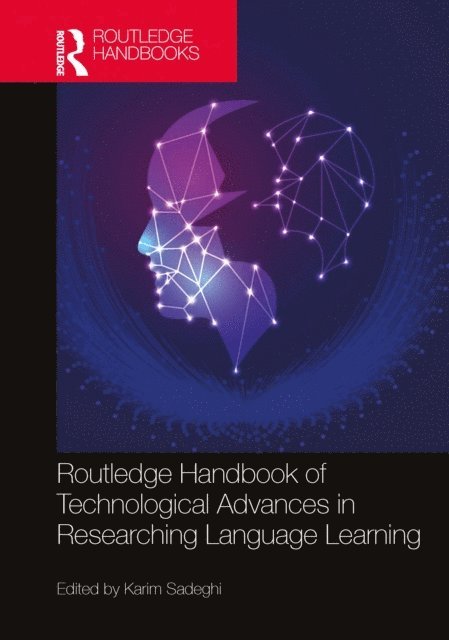 Karim Sadeghi - Routledge Handbook of Technological Advances in Researching Language Learning, E-bok