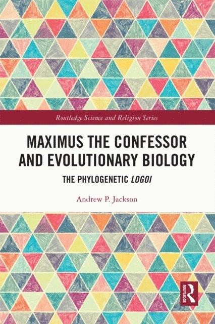 Andrew P. Jackson - Maximus the Confessor and Evolutionary Biology, E-bok