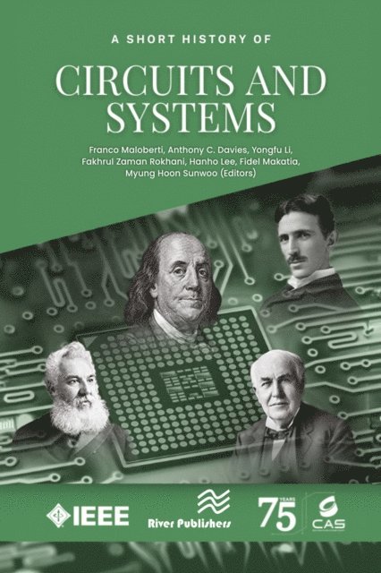Fakhrul Zaman Rokhani, Hanho Lee, Fidel Makatia, Yongfu Li, Anthony C. Davies, Franco Maloberti - Short History of Circuits and Systems, E-bok