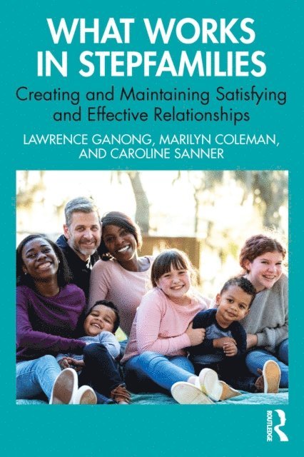 Caroline Sanner, Marilyn Coleman, Lawrence Ganong - What Works in Stepfamilies, E-bok