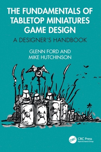 Mike Hutchinson, Glenn Ford - Fundamentals of Tabletop Miniatures Game Design, E-bok