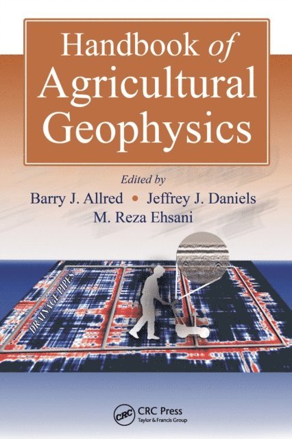 Mohammad Reza Ehsani, Jeffrey J. Daniels, Barry Allred - Handbook of Agricultural Geophysics, E-bok