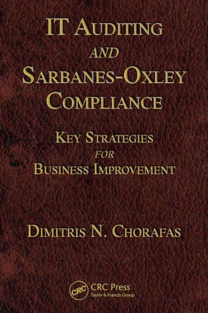 Dimitris N. Chorafas - IT Auditing and Sarbanes-Oxley Compliance, E-bok