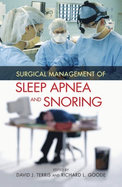 David J. Terris - Surgical Management of Sleep Apnea and Snoring, E-bok