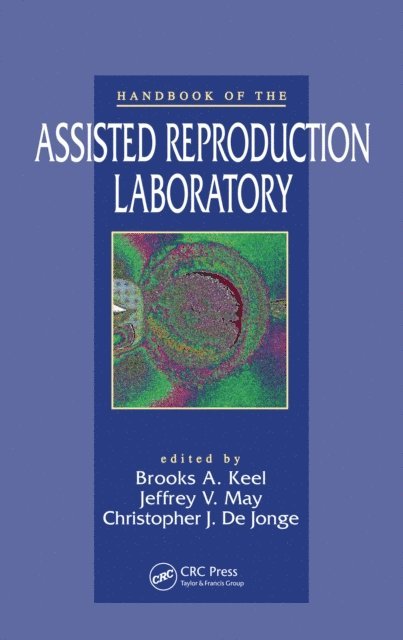 Christopher J. DeJonge, Jeffrey V. May, Brooks A. Keel - Handbook of the Assisted Reproduction Laboratory, E-bok. Tillgänglighet: Lägg i varukorg