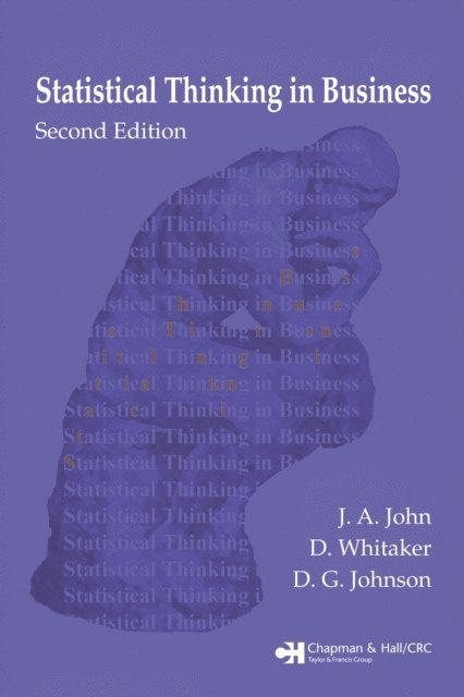 D.G. Johnson, D. Whitaker, J. A. John - Statistical Thinking in Business, E-bok