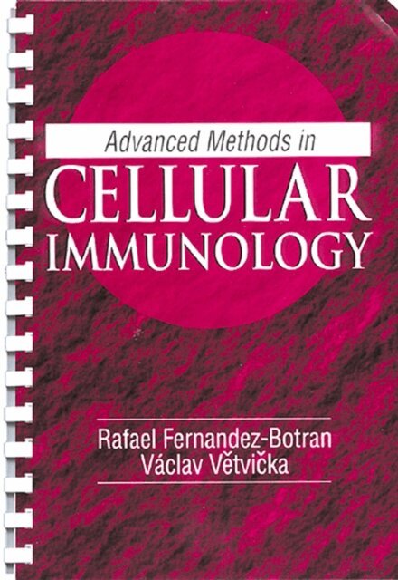 Vaclav Vetvicka, Rafael Fernandez-Botran - Advanced Methods in Cellular Immunology, E-bok