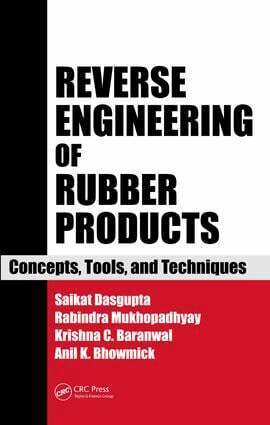 Saikat Das Gupta, Rabindra Mukhopadhyay, Krishna C. Baranwal, Anil K. Bhowmick - Reverse Engineering of Rubber Products, E-bok