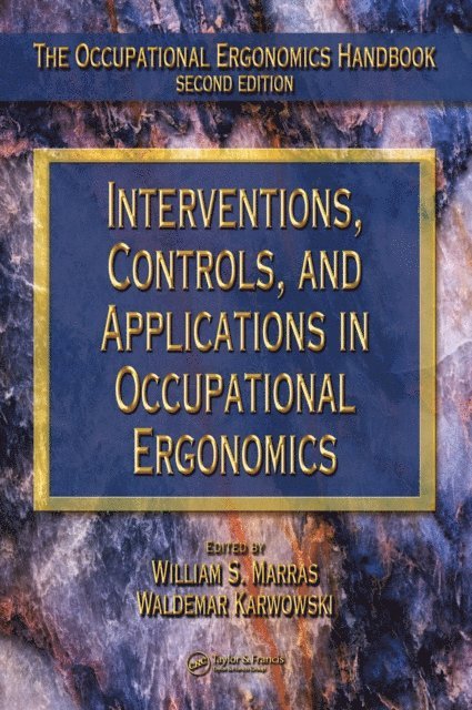 Waldemar Karwowski, William S. Marras - Interventions, Controls, and Applications in Occupational Ergonomics, E-bok