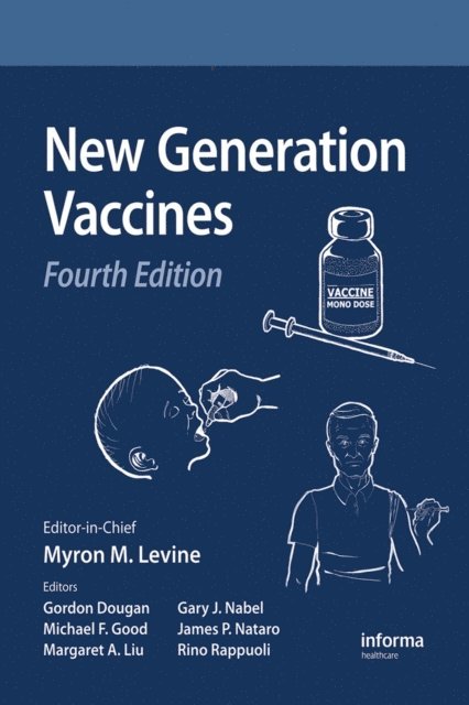 Rino Rappuoli, James P. Nataro, Gary J. Nabel, Margaret A. Liu, Michael F. Good, Gordon Dougan, Myron M. Levine, Myrone M. Levine - New Generation Vaccines, E-bok