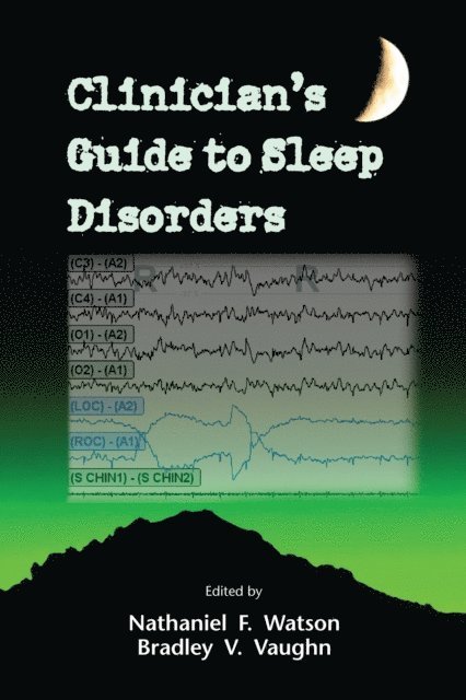 Bradley V. Vaughn, Nathaniel F. Watson - Clinician's Guide to Sleep Disorders, E-bok