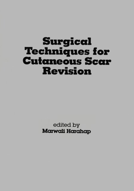 Marwali Harahap - Surgical Techniques for Cutaneous Scar Revision, E-bok