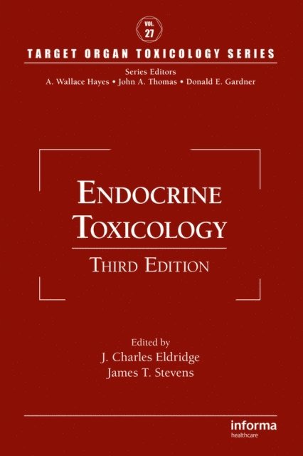James T. Stevens, J. Charles Eldridge - Endocrine Toxicology, E-bok