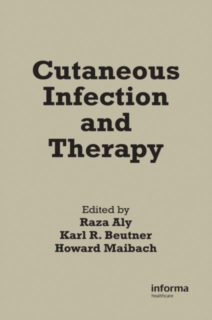 Raza Aly - Cutaneous Infection and Therapy, E-bok