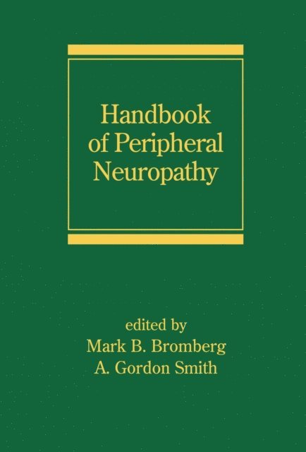 A. Gordon Smith, Mark B. Bromberg - Handbook of Peripheral Neuropathy, E-bok