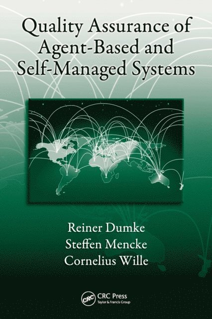 Cornelius Wille, Steffen Mencke, Reiner Dumke - Quality Assurance of Agent-Based and Self-Managed Systems, E-bok