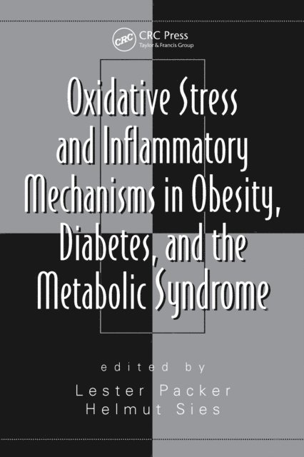 Helmut Sies - Oxidative Stress and Inflammatory Mechanisms in Obesity, Diabetes, and the Metabolic Syndrome, E-bok