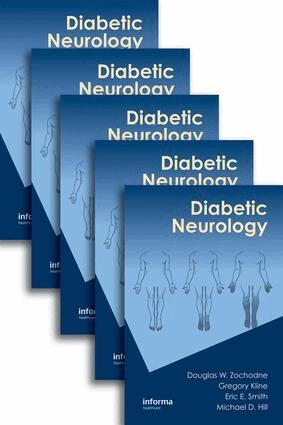Douglas Zochodne, Gregory Kline, Eric E. Smith, Michael D Hill - Diabetic Neurology, E-bok