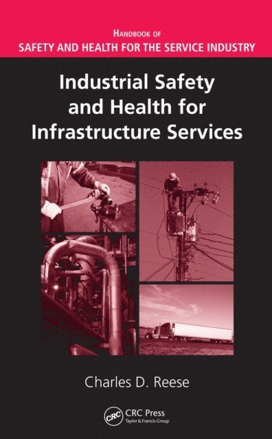 Charles D. Reese - Industrial Safety and Health for Infrastructure Services, E-bok